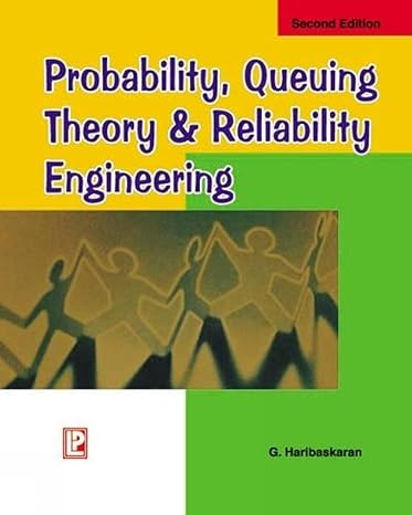 Probability, Queueing Theory and Reliability Engineering