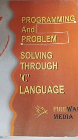 PROGRAMMING AND PROBLEM SOLVING THROUGH C LANGUAGE