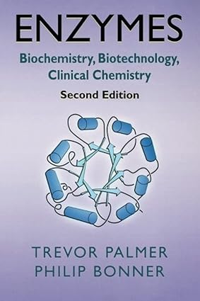 Enzymes: Biochemistry, Biotechnology, Clinical Chemistry